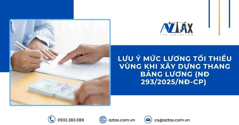 Lưu ý mức lương tối thiểu vùng khi xây dựng thang bảng lương (NĐ 293/2025/NĐ-CP)