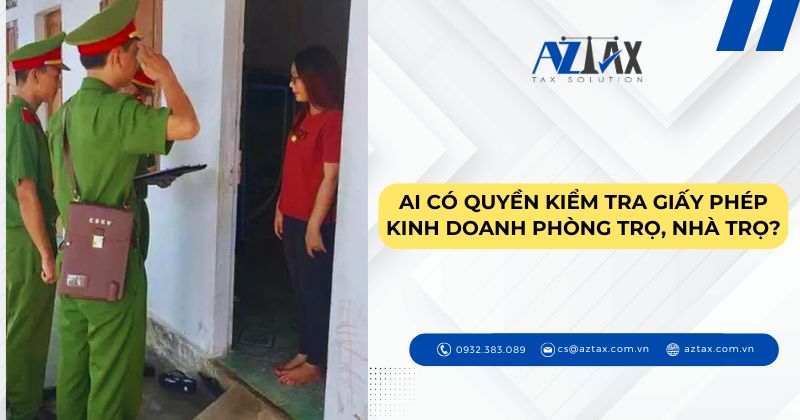 Ai có quyền kiểm tra giấy phép kinh doanh phòng trọ, nhà trọ?