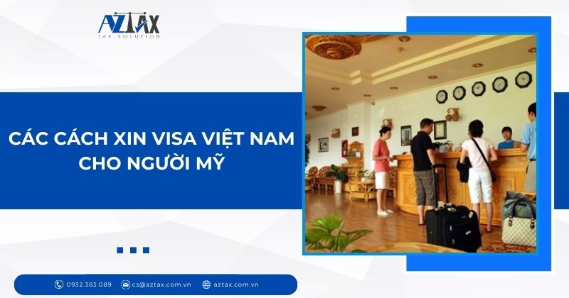 Các cách xin visa Việt Nam cho người Mỹ