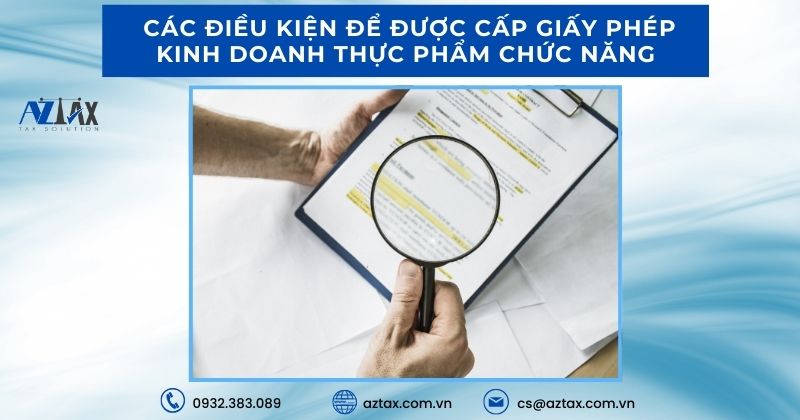 Các điều kiện để được cấp giấy phép kinh doanh thực phẩm chức năng