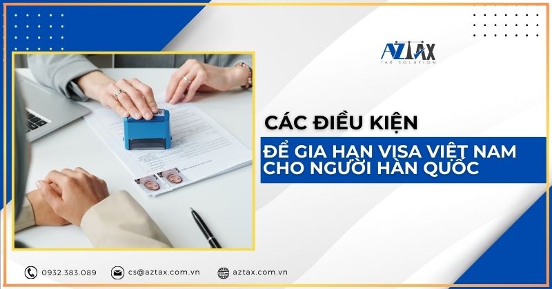 Các điều kiện để gia hạn visa Việt Nam cho người Hàn Quốc