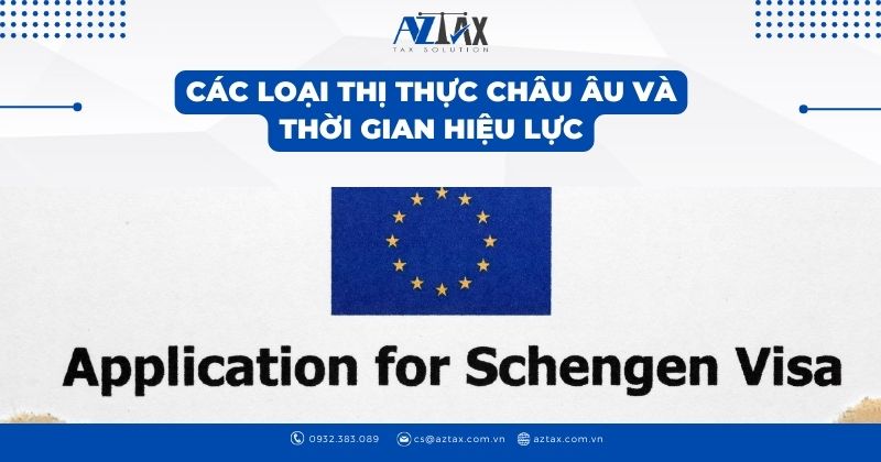 Các loại thị thực Châu Âu và thời gian hiệu lực