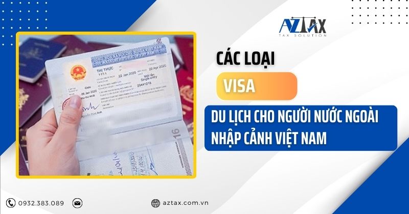 Các loại visa du lịch cho người nước ngoài nhập cảnh Việt Nam