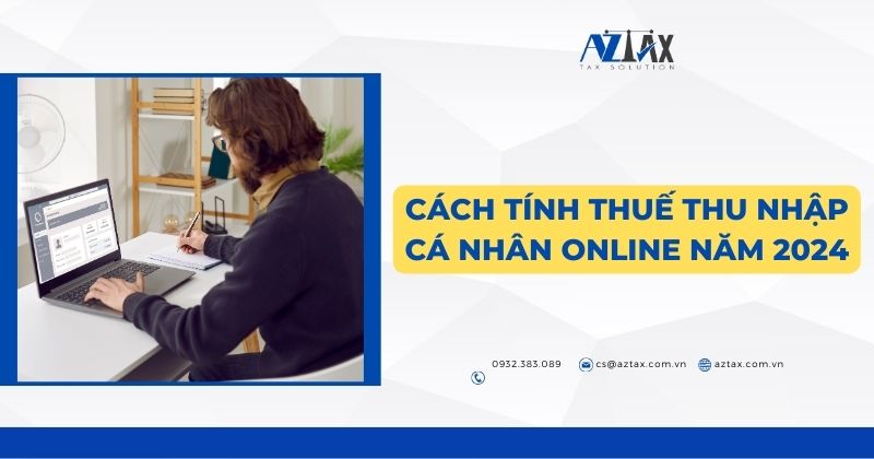 Cách tính thuế thu nhập cá nhân online năm 2024