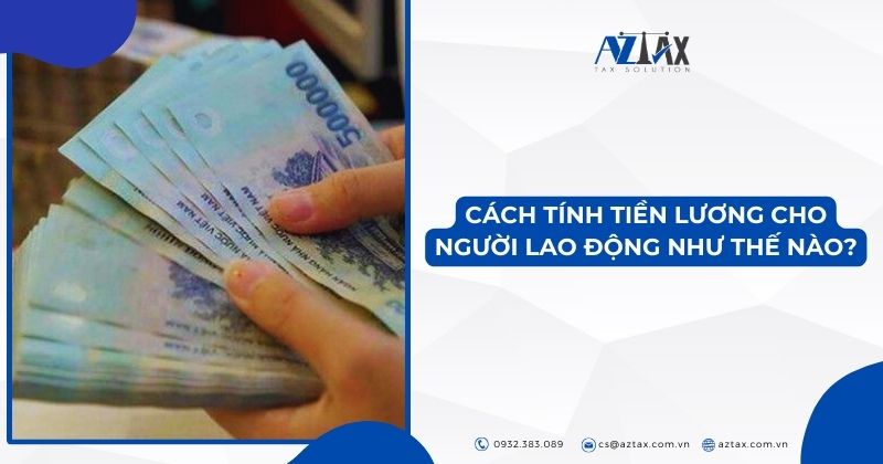 Cách tính tiền lương cho người lao động như thế nào?