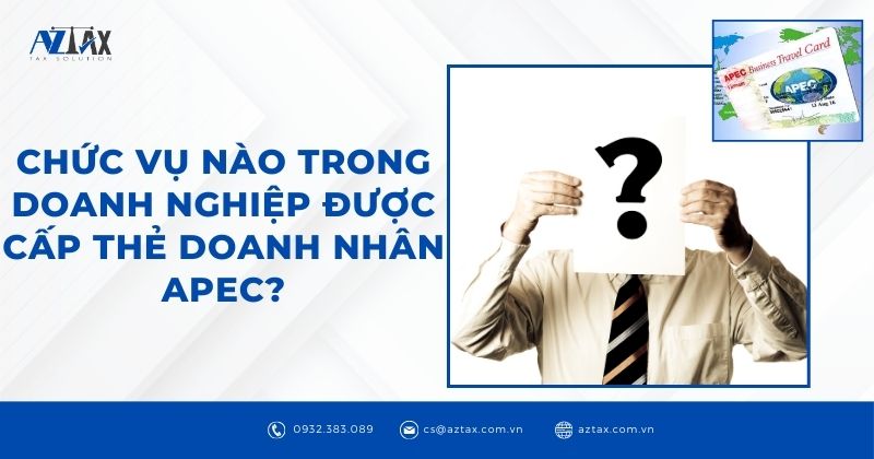 Chức vụ nào trong doanh nghiệp được cấp thẻ doanh nhân APEC?