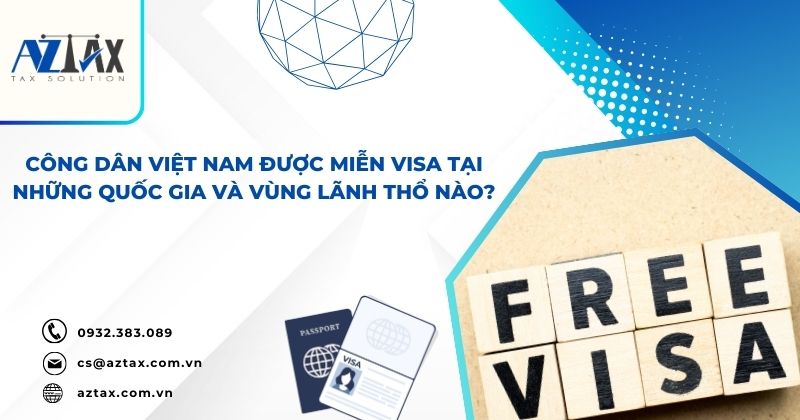 Công dân Việt Nam được miễn visa tại những quốc gia và vùng lãnh thổ nào?