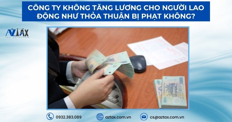 Công ty không tăng lương cho người lao động như thỏa thuận bị phạt không?