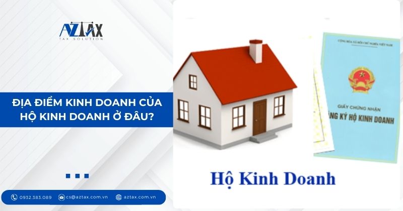 Địa điểm kinh doanh của hộ kinh doanh ở đâu?