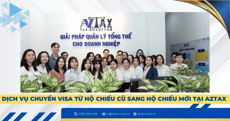 Dịch vụ chuyển visa từ hộ chiếu cũ sang hộ chiếu mới tại AZTAX