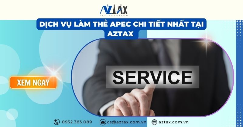 Dịch vụ làm thẻ APEC chi tiết nhất tại AZTAX