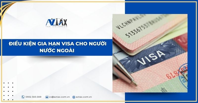 Điều kiện gia hạn visa cho người nước ngoài