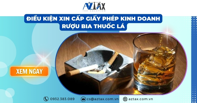 Điều kiện xin giấy phép kinh doanh rượu bia thuốc lá