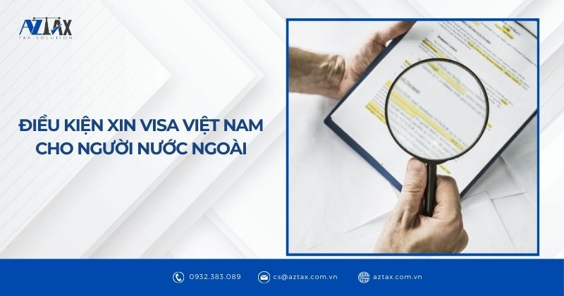 Điều kiện xin visa Việt Nam cho người nước ngoài