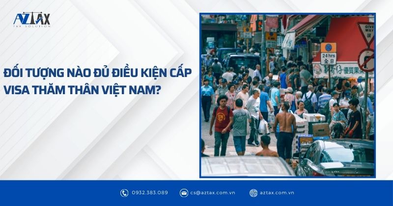 Đối tượng nào đủ điều kiện cấp visa thăm thân Việt Nam?