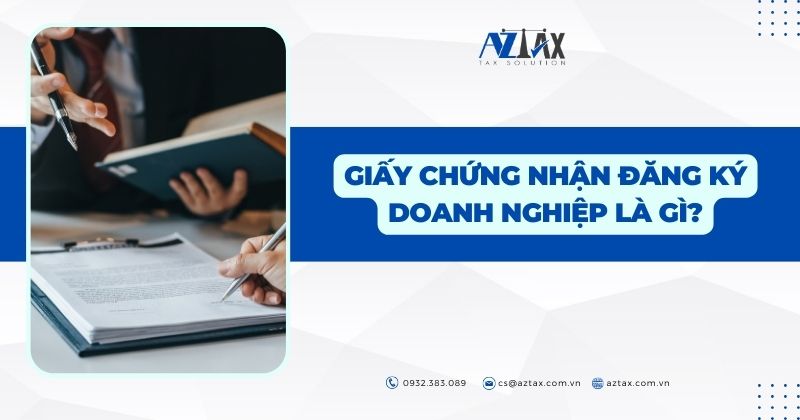 Giấy chứng nhận đăng ký doanh nghiệp là gì?