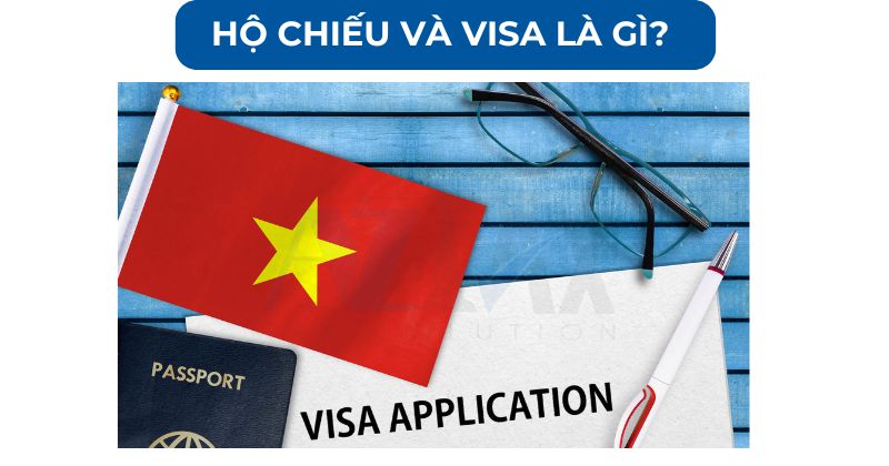 Hộ chiếu và visa là gì?