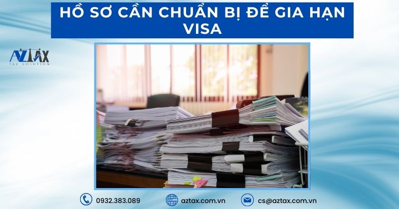 Hồ sơ cần chuẩn bị để gia hạn visa