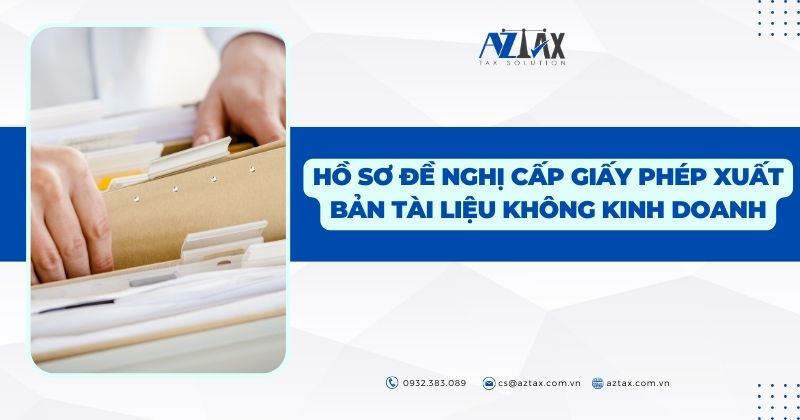 Hồ sơ đề nghị cấp giấy phép xuất bản tài liệu không kinh doanh