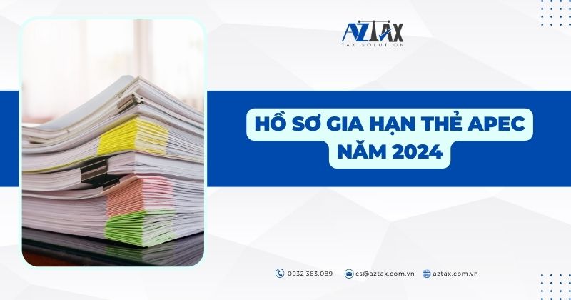 Hồ sơ gia hạn thẻ APEC năm 2024