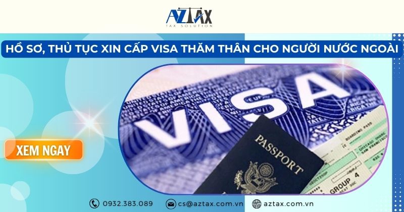 Hồ sơ, thủ tục xin cấp visa thăm thân cho người nước ngoài tại Việt Nam