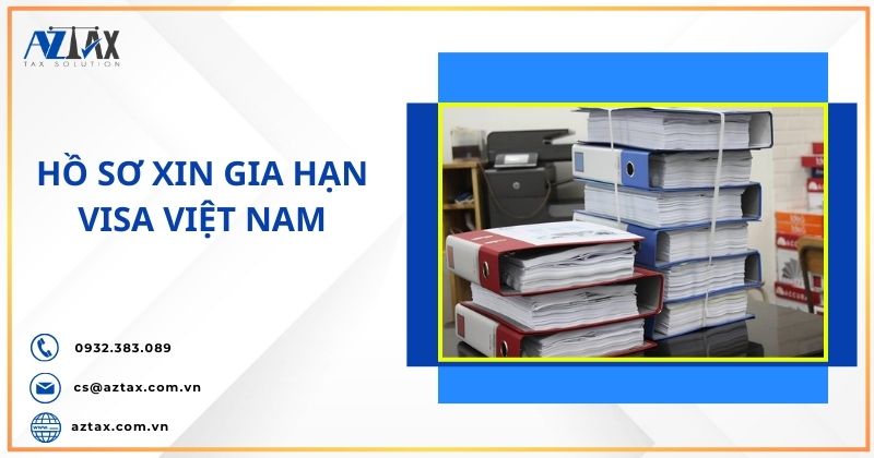 Hồ sơ xin gia hạn visa Việt Nam