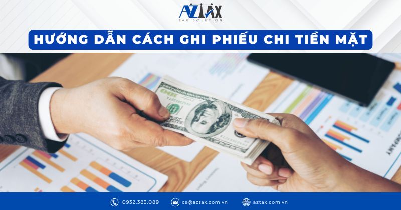 Hướng dẫn cách ghi phiếu chi tiền mặt