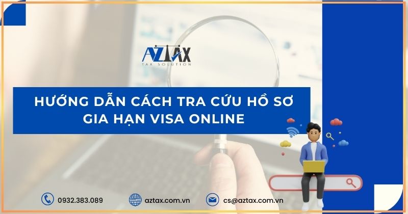 Hướng dẫn cách tra cứu hồ sơ gia hạn visa online