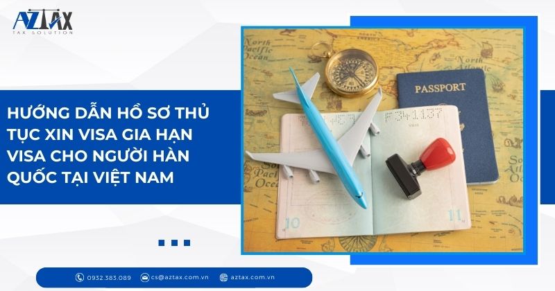 Hướng dẫn hồ sơ thủ tục xin visa gia hạn visa cho người Hàn Quốc tại Việt Nam