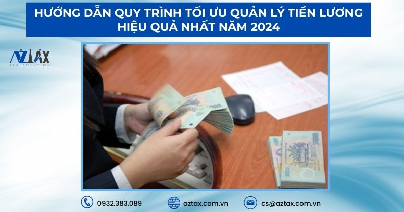 Hướng dẫn quy trình tối ưu quản lý tiền lương hiệu quả nhất năm 2024