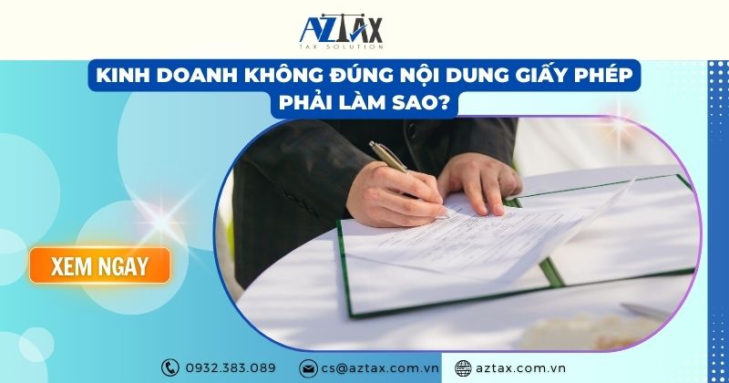 Kinh doanh không đúng nội dung giấy phép phải làm sao?