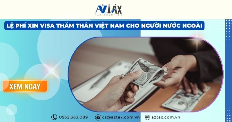 Lệ phí xin visa thăm thân Việt Nam cho người nước ngoài