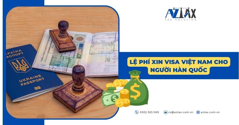 Lệ phí xin visa Việt Nam cho người Hàn Quốc