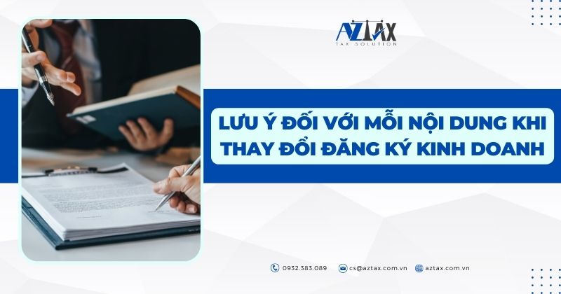 Lưu ý đối với mỗi nội dung khi thay đổi đăng ký kinh doanh