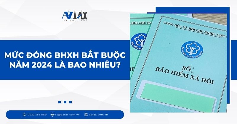 Mức đóng BHXH bắt buộc năm 2024 là bao nhiêu?