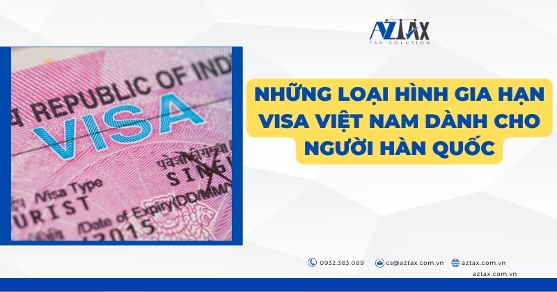 Những loại hình gia hạn visa Việt Nam dành cho người Hàn Quốc