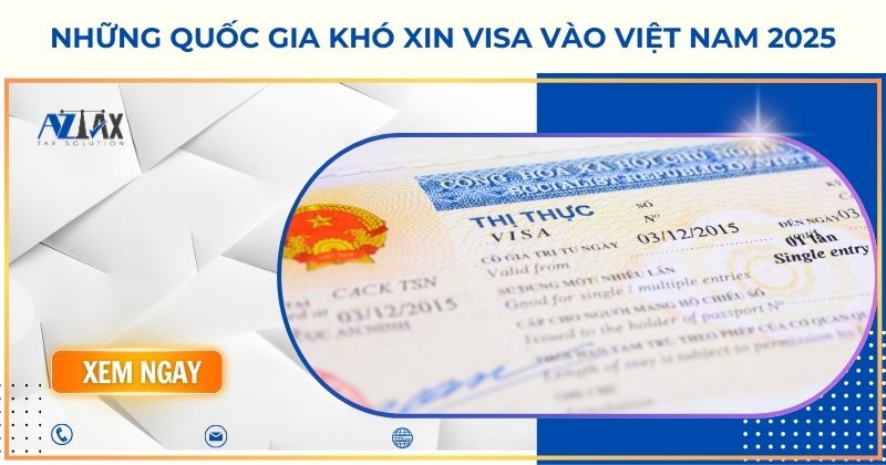 Những quốc gia khó xin visa vào việt nam 2025