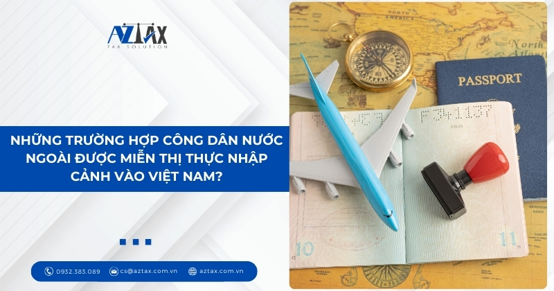 Những trường hợp công dân nước ngoài được miễn thị thực nhập cảnh vào Việt Nam