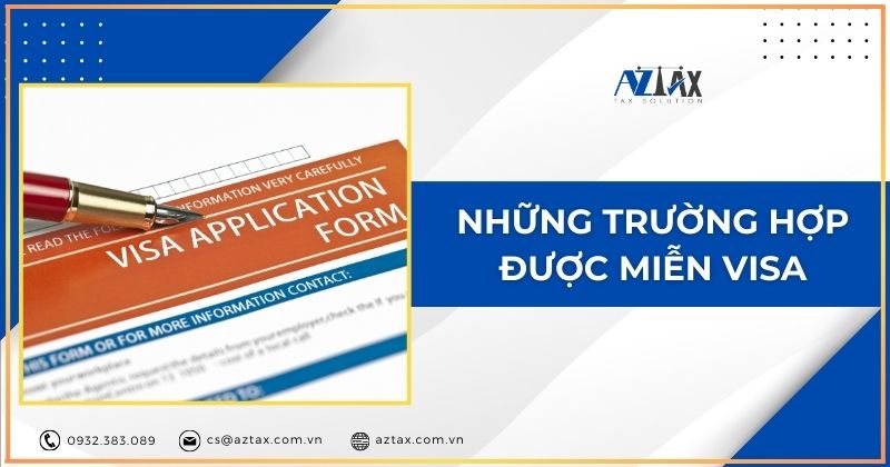 Những trường hợp được miễn visa