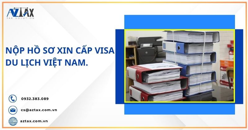 Nộp hồ sơ xin cấp visa du lịch Việt Nam