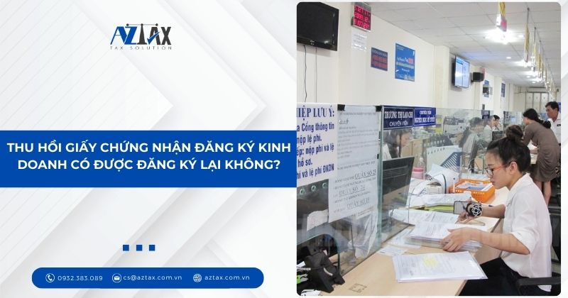 Thu hồi Giấy chứng nhận đăng ký kinh doanh có được đăng ký lại không?