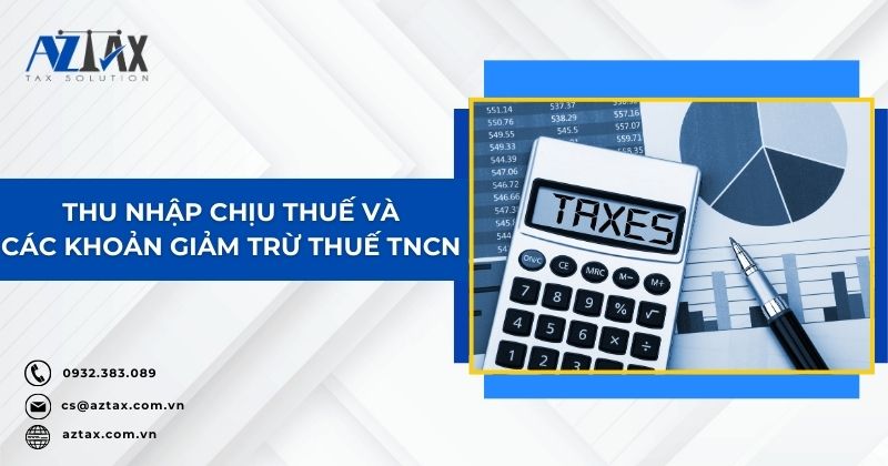 Thu nhập chịu thuế và các khoản giảm trừ thuế TNCN