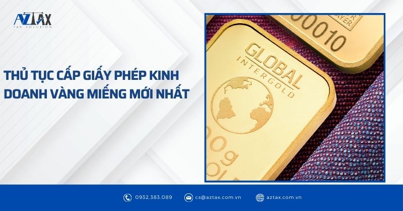 Thủ tục cấp giấy phép kinh doanh vàng miếng