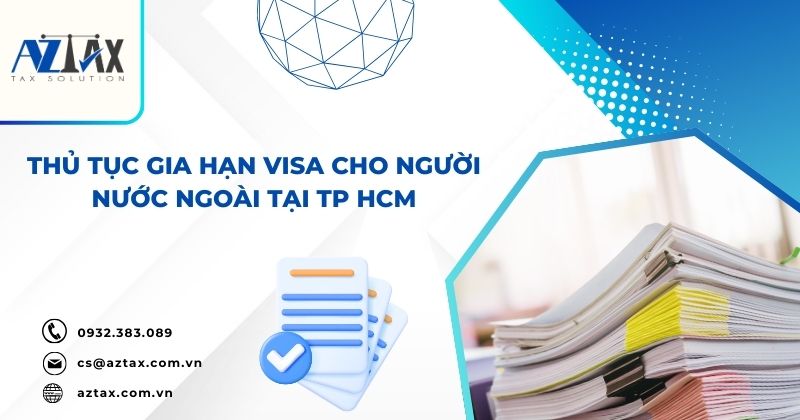 Thủ tục gia hạn visa cho người nước ngoài tại TP.HCM mới nhất