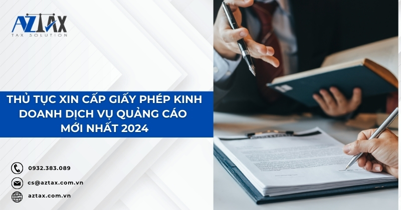 Thủ tục xin cấp giấy phép kinh doanh dịch vụ quảng cáo mới nhất 2024