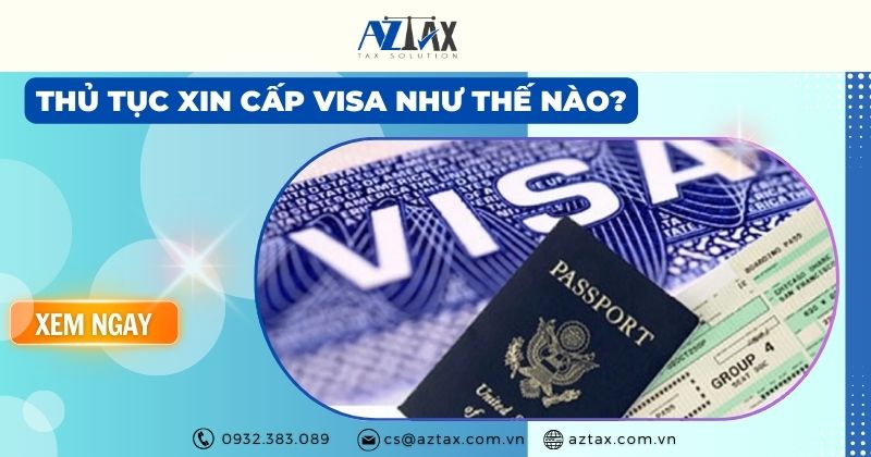 Thủ tục xin cấp visa như thế nào?