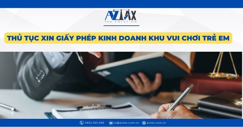 Thủ tục xin giấy phép kinh doanh khu vui chơi trẻ em