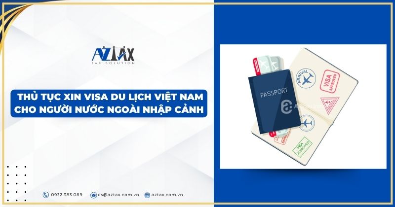 Thủ tục xin visa du lịch Việt Nam cho người nước ngoài nhập cảnh