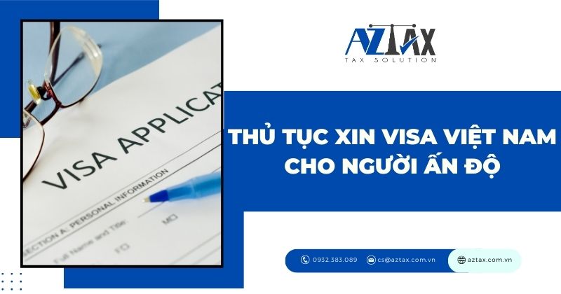 Thủ tục xin visa Việt Nam cho người Ấn Độ