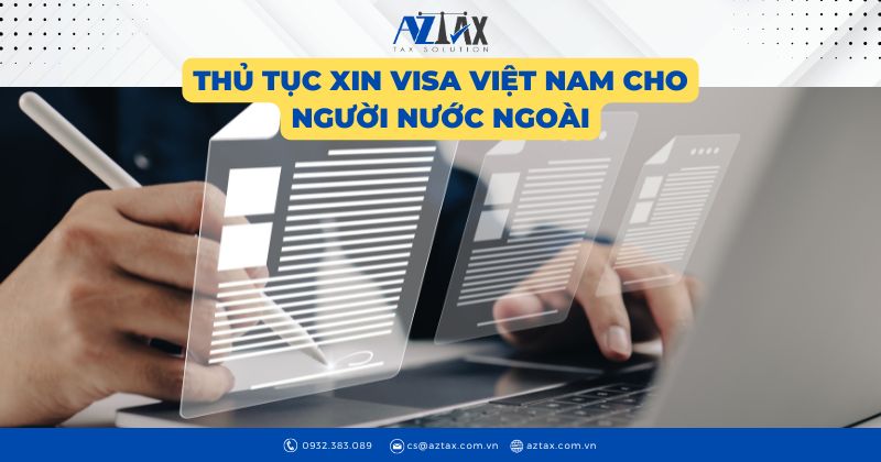 Thủ tục xin visa Việt Nam cho người nước ngoài